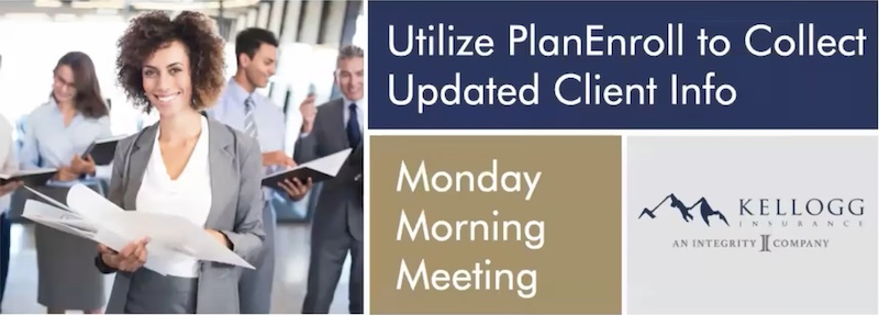 Utilize PlanEnroll to Collect Updated Client Info 07/22/2024